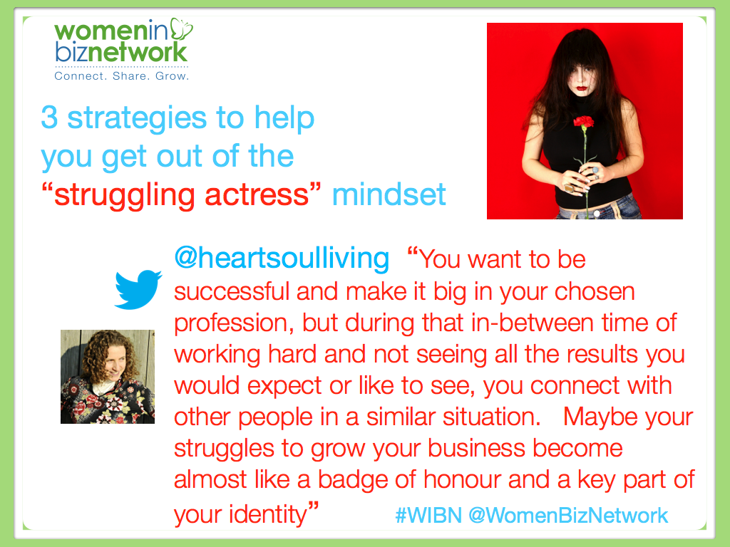 3 strategies to help you get out of the “struggling actress” mindset