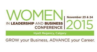 Nov. 23/24th | Calgary: Women in Leadership and Business Conference #WILB2015