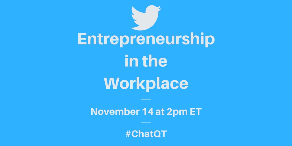 Twitter Chat: #Entrepreneurship in the Workplace with  @QuestradeCareer