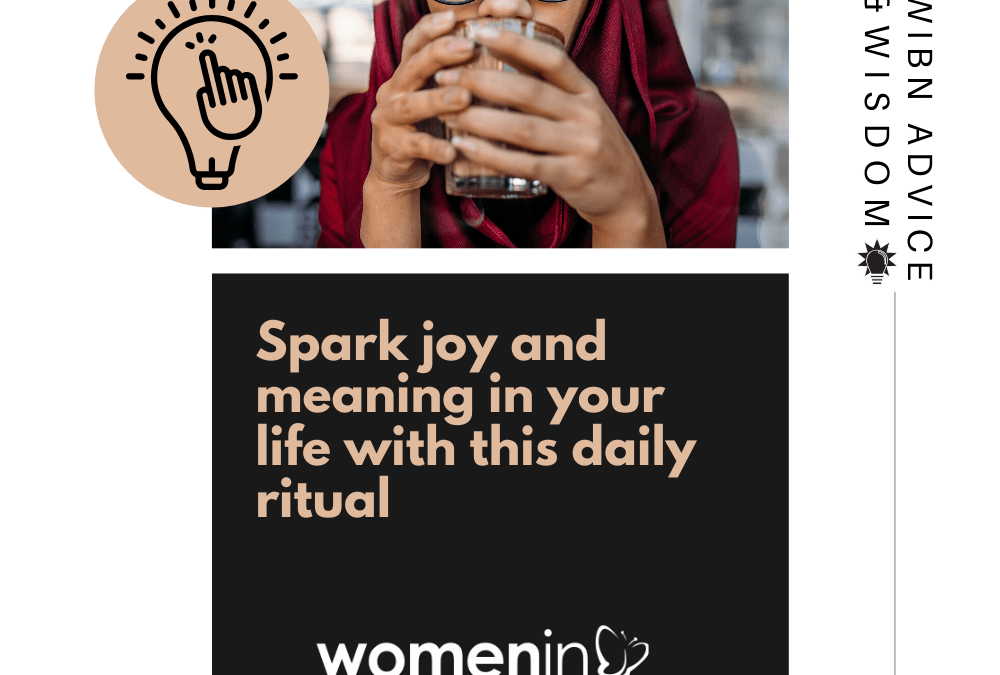 Spark joy and meaning in your life with this daily ritual