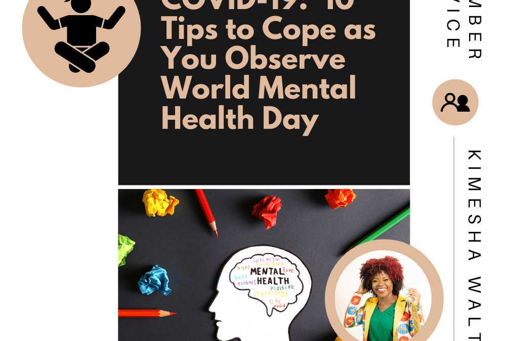 Surviving COVID-19:  10 Tips to Cope as You Observe World Mental Health Day