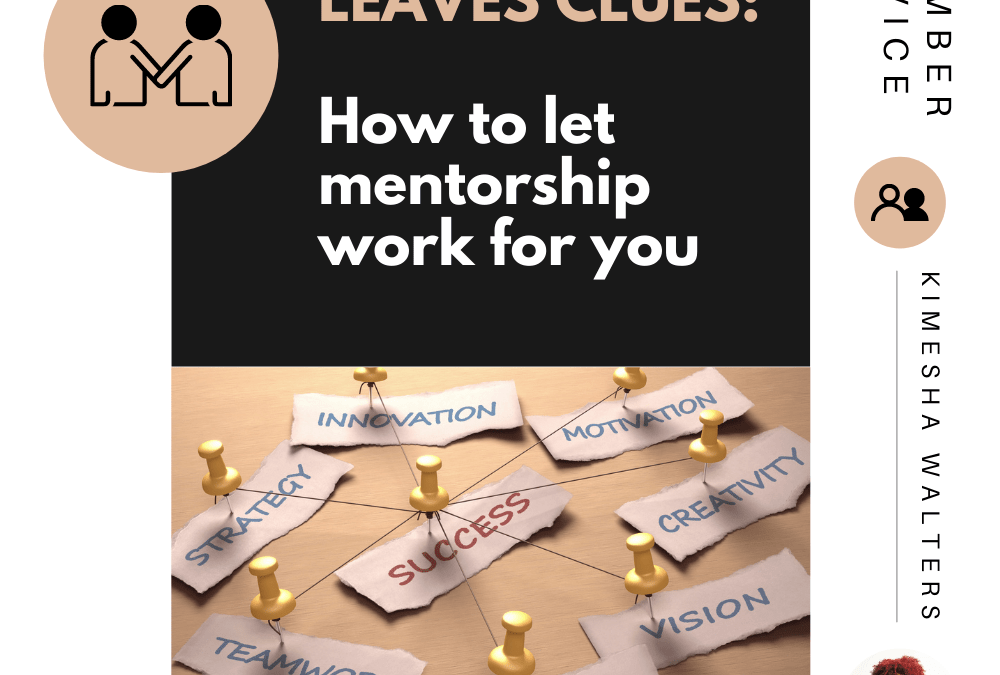 Success leaves clues: How to let mentorship work for you