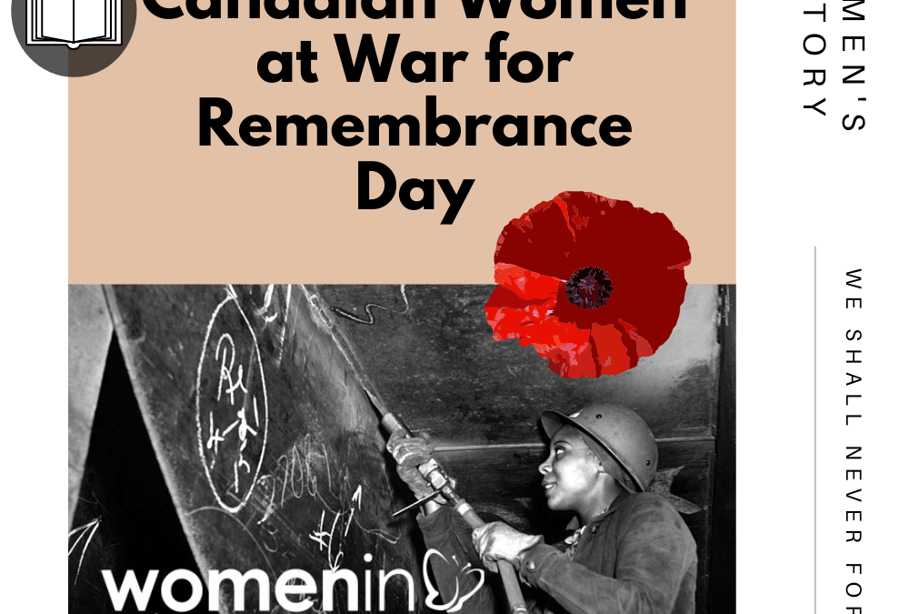 Remembering Canadian Women at War for Remembrance Day