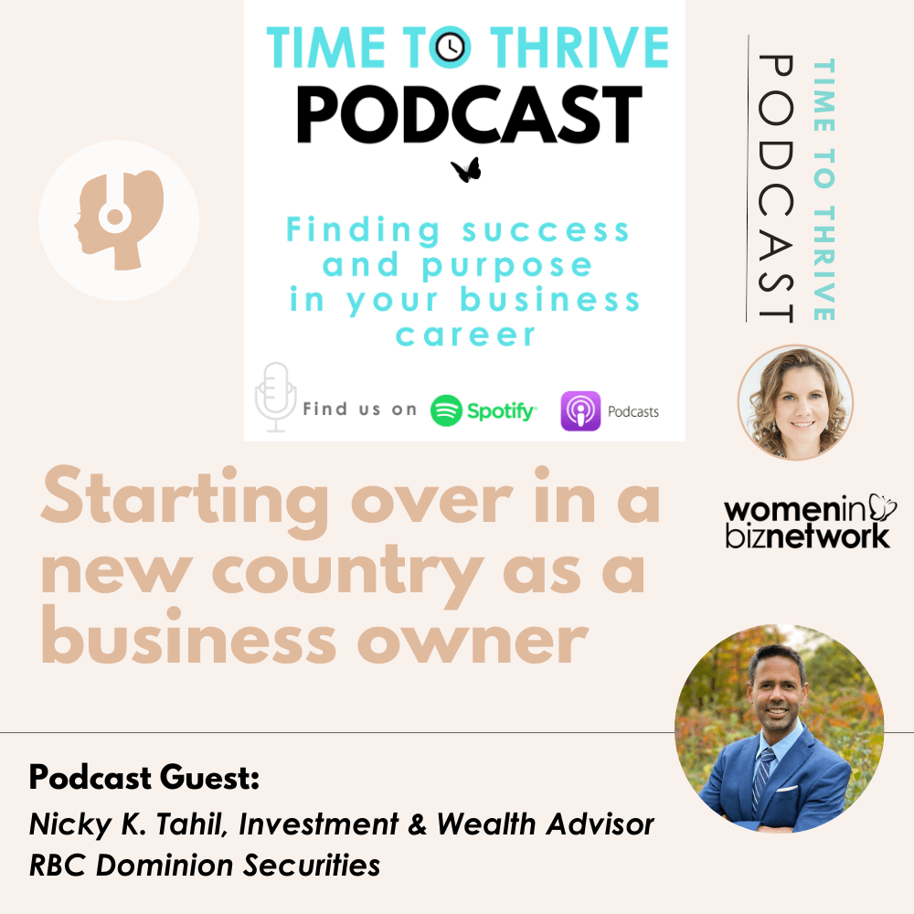 Time to Thrive Podcast: Starting Over –  Building a business in a new country