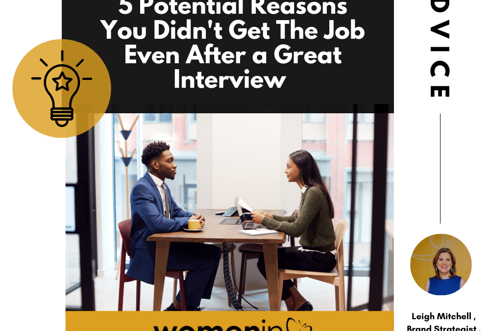 5 Potential Reasons You Didn’t Get The Job Even After a Great Interview