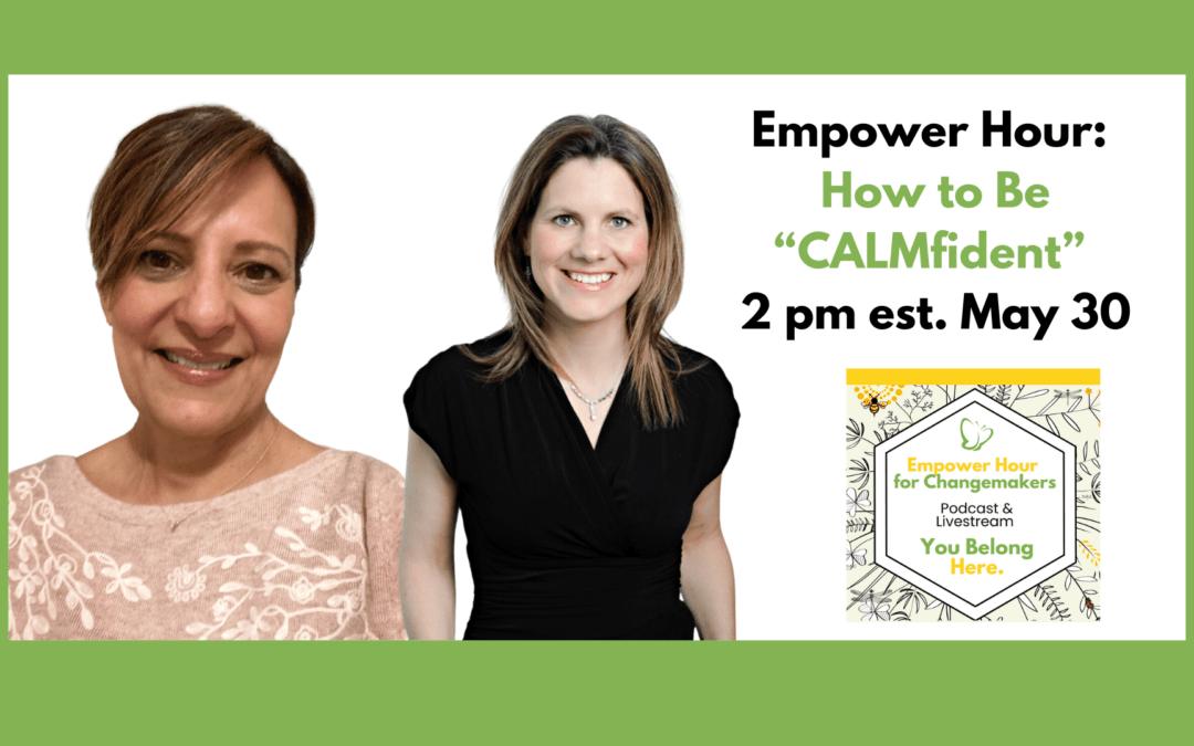 Empower Hour Podcast Episode: How to be a “CALMfident” Leader