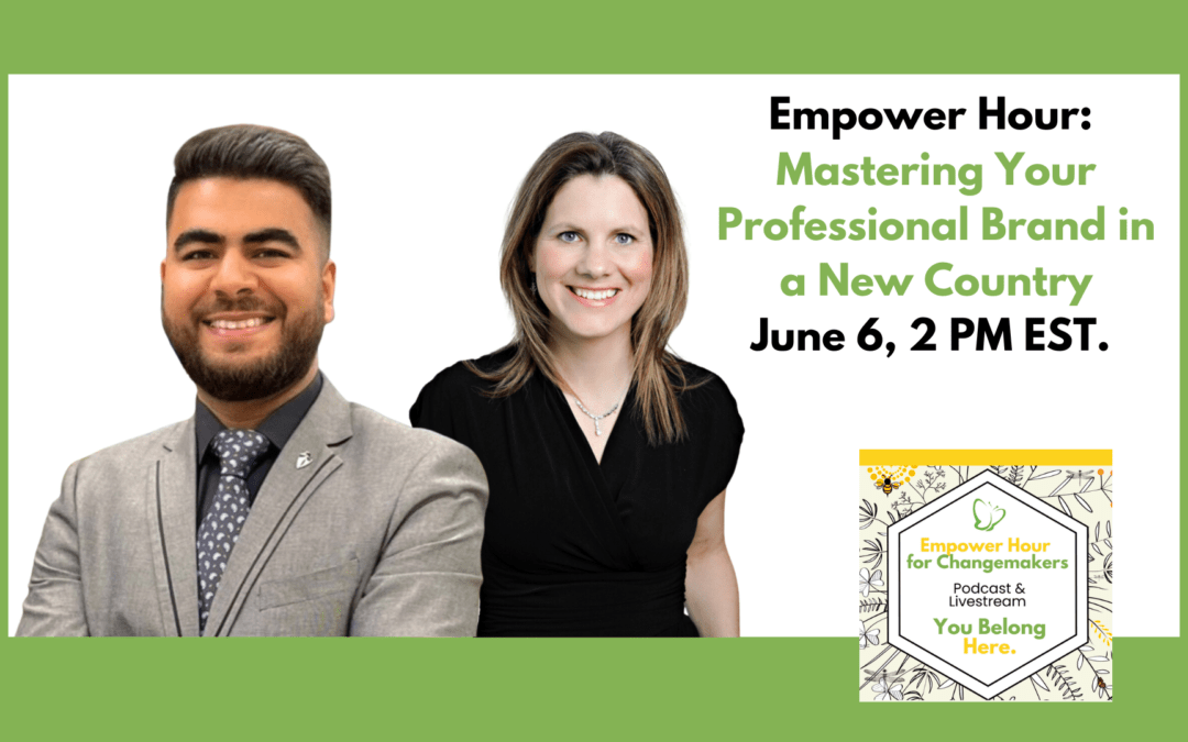 Empower Hour Podcast Episode: Mastering Your Professional Brand in a New Country with Ramiz Essani